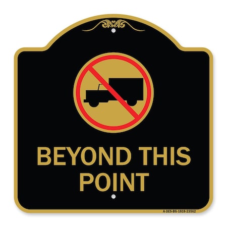 Signmission No Truck Sign No Truck Graphic Beyond This Point, Black & Gold Alum Sign, 18" x 18", BG-1818-23562 A-DES-BG-1818-23562